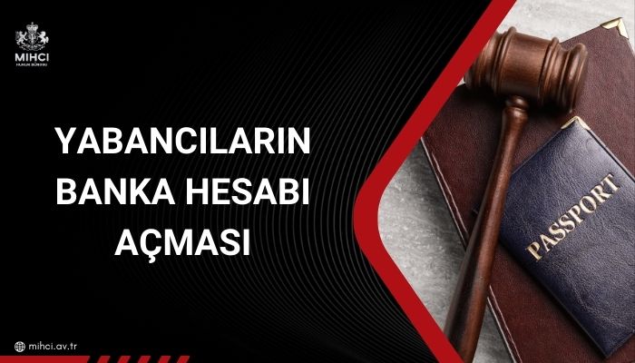 Yabancıların banka hesabı açması