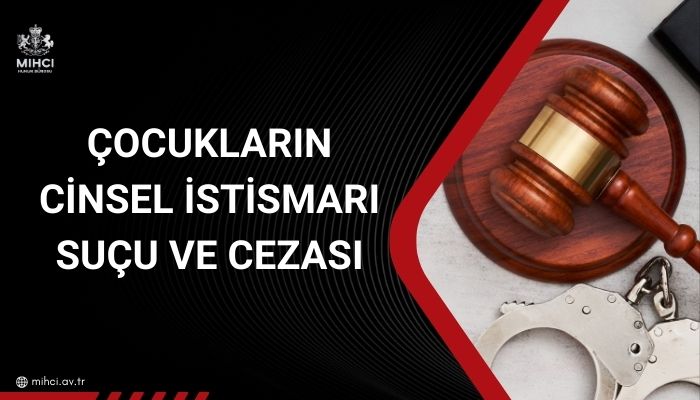 Çocukların cinsel istismarı suçu ve cezası