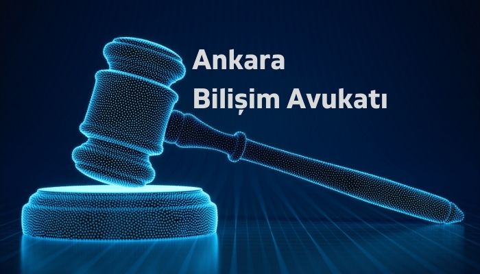 Ankara Bilişim Avukatı