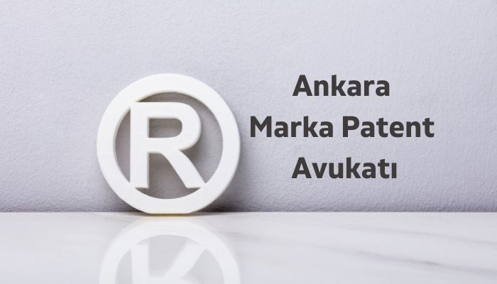 Ankara Marka Patent Avukatı
