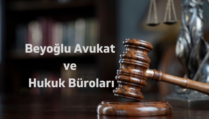 Beyoğlu Avukat ve Hukuk Büroları