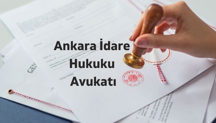 Ankara İdare Hukuku Avukatı
