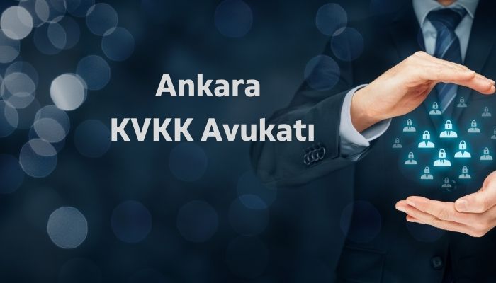 Ankara KVKK Avukatı
