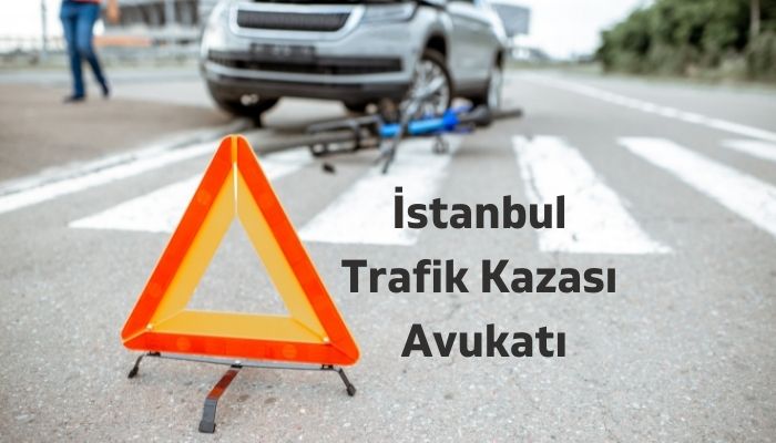 İstanbul Trafik Kazası Avukatı