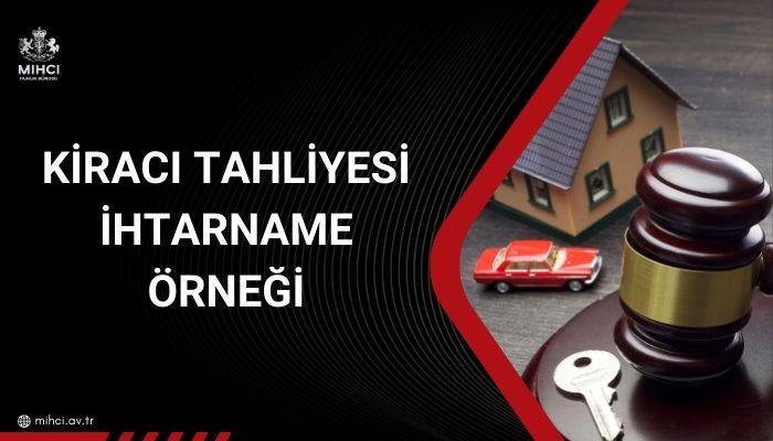 Kiracı tahliyesi ihtarname örneği