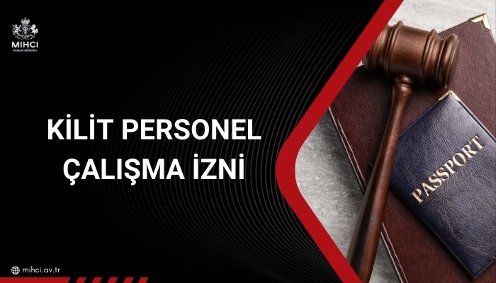 Kilit personel çalışma izni