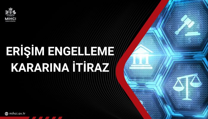 Erişim Engelleme Kararına İtiraz