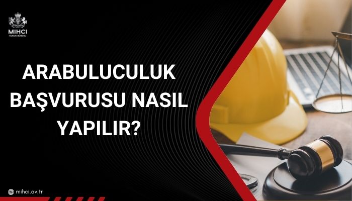 Arabuluculuk Başvurusu Nasıl Yapılır?