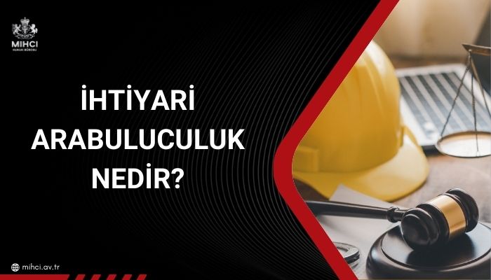 İhtiyari Arabuluculuk Nedir?