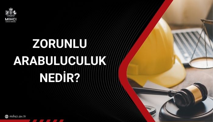 Zorunlu Arabuluculuk Nedir?