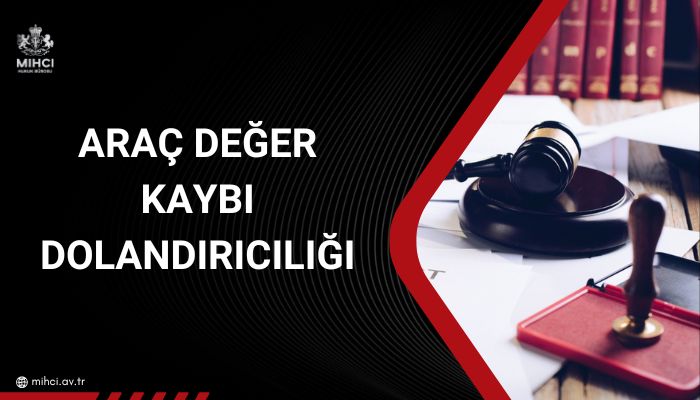 Araç Değer Kaybı Dolandırıcılığı