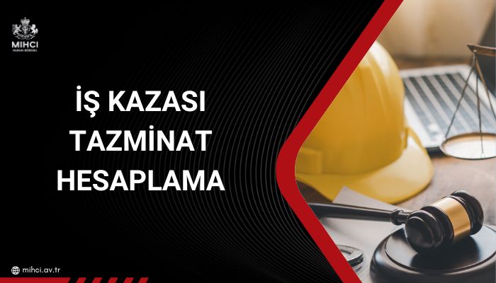 İş Kazası Tazminat Hesaplama