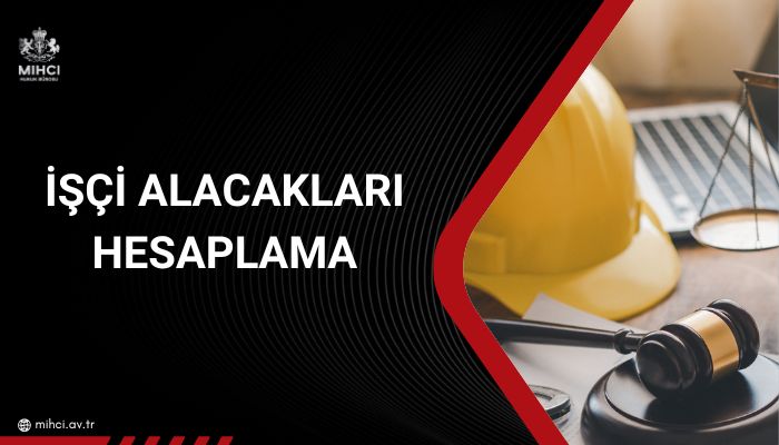 İşçi Alacakları Hesaplama