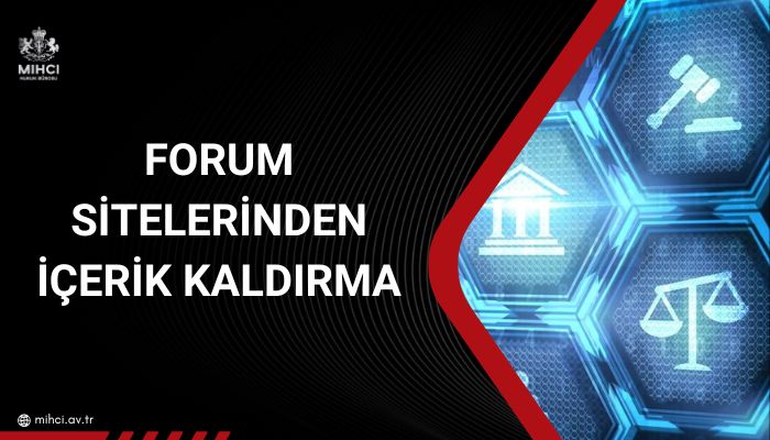 Forum Sitelerinden İçerik Kaldırma