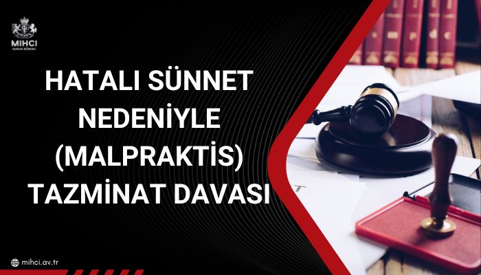 Hatalı Sünnet Nedeniyle (Malpraktis) Tazminat Davası