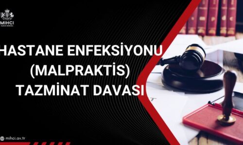 Hastane Enfeksiyonu (Malpraktis) Tazminat Davası