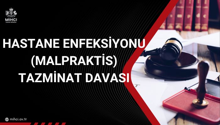 Hastane Enfeksiyonu (Malpraktis) Tazminat Davası