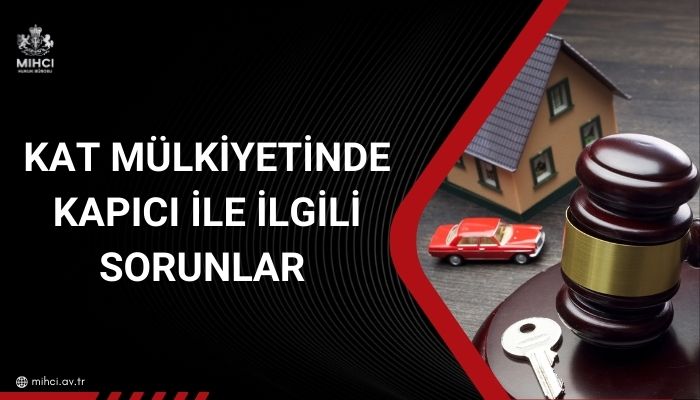 Kat Mülkiyetinde Kapıcı İle İlgili Sorunlar