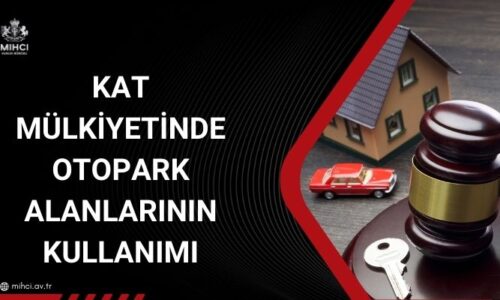 Kat Mülkiyetinde Otopark Alanlarının Kullanımı