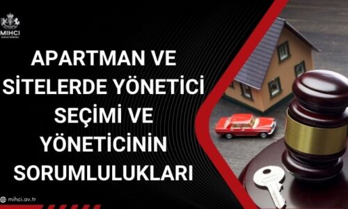 Apartman ve Sitelerde Yönetici Seçimi ve Yöneticinin Sorumlulukları