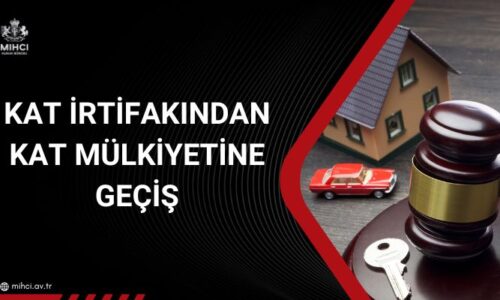 Kat İrtifakından Kat Mülkiyetine Geçiş