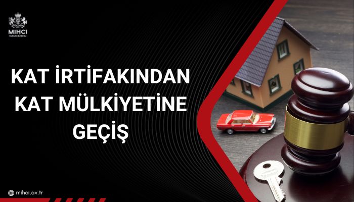 Kat İrtifakından Kat Mülkiyetine Geçiş