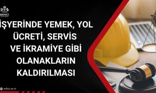 isyerinde-yemek-yol-ucreti-servis-ikramiye-gibi-olanaklarin-kaldirilmasi